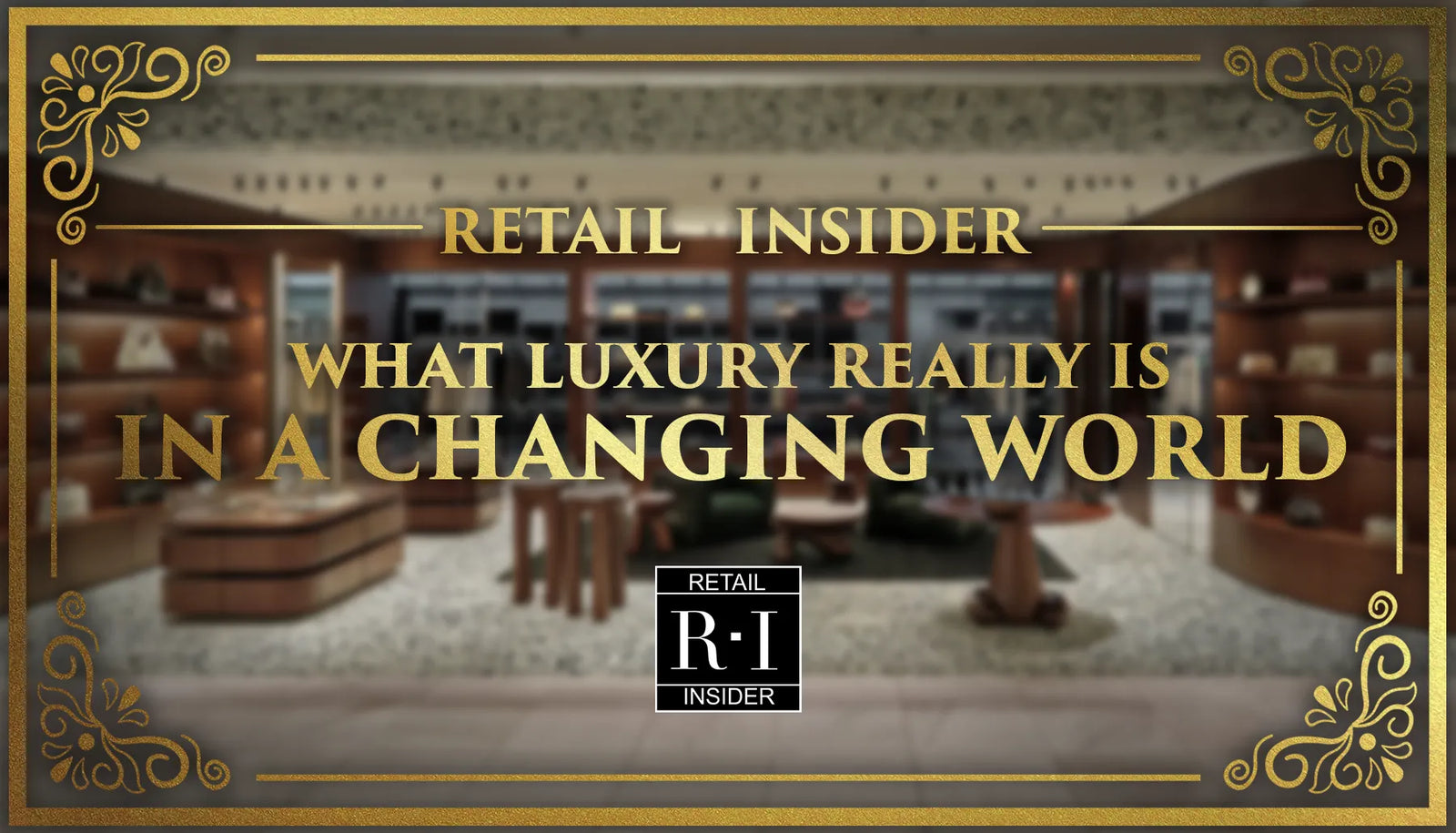 What Luxury Really Is: Lessons from a Former Dior Executive for Canadian Retailers