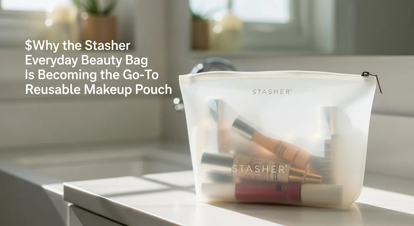 Why the Stasher Everyday Beauty Bag Is Becoming the Go-To Reusable Makeup Pouch
